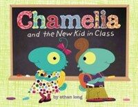 Chamelia and the New Kid in Class (Hardcover)