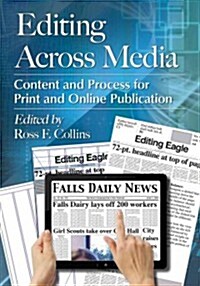 Editing Across Media: Content and Process for Print and Online Publication (Paperback)