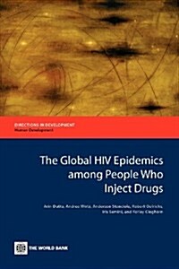 The Global HIV Epidemics Among People Who Inject Drugs (Paperback)