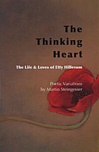 The Thinking Heart: The Life & Loves of Etty Hillesum (Paperback)