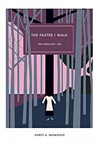 The Faster I Walk, the Smaller I am (Paperback)