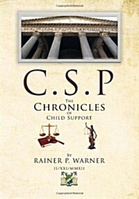 C.S.P the Chronicles of Child Support (Hardcover)