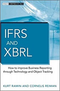 IFRS and XBRL: How to Improve Business Reporting Through Technology and Object Tracking (Hardcover)