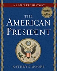 The American President: A Complete History (Paperback, Revised, Update)