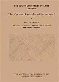 The Pyramid Complex of Senwosret I (Paperback)