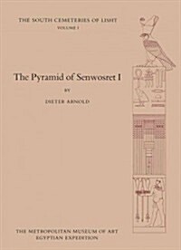 The Pyramid of Senwosret I: The South Cemeteries of Lisht (Paperback)