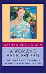 A Woman's Self-Esteem: Struggles and Triumphs in the Search for Identity (Paperback)