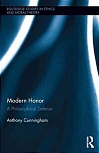 Modern Honor : a Philosophical Defense (Hardcover)
