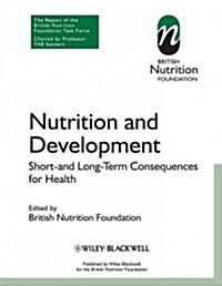 Nutrition and Development : Short and Long Term Consequences for Health (Paperback)