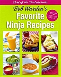 Bob Wardens Favorite Ninja Recipes (Paperback)