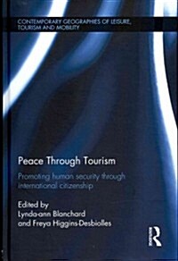 Peace Through Tourism : Promoting Human Security Through International Citizenship (Hardcover)