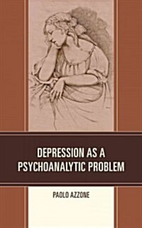 Depression as a Psychoanalytic Problem (Hardcover)