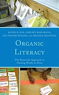 Organic Literacy: The Keywords Approach to Owning Words in Print (Hardcover)