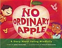 No Ordinary Apple: A Story about Eating Mindfully (Hardcover)