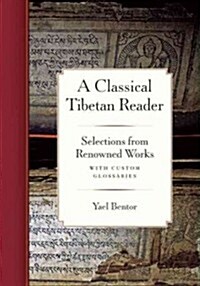 A Classical Tibetan Reader: Selections from Renowned Works with Custom Glossaries (Paperback)