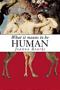 What It Means to Be Human: Historical Reflections from the 1800s to the Present (Paperback)