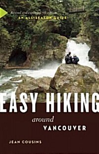 Easy Hiking Around Vancouver: An All-Season Guide (Paperback, 7)