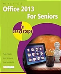 Office 2013 for Seniors in Easy Steps (Paperback)