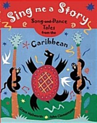 Sing Me a Story : Song-And-Dance Tales from the Caribbean (Paperback)