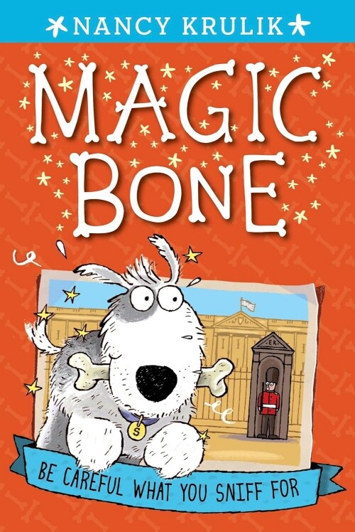 Magic Bone #1 : Be Careful What You Sniff for (Paperback)