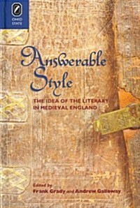 Answerable Style: The Idea of the Literary in Medieval England (Hardcover)