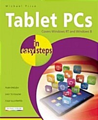 Tablet PCs in Easy Steps : Covering Windows RT and Windows 8 (Paperback)