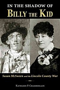 In the Shadow of Billy the Kid: Susan McSween and the Lincoln County War (Paperback)