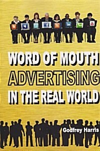 Word of Mouth Advertising in the Real World (Paperback)