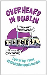 Overheard in Dublin (Paperback)