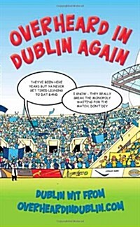 Overheard in Dublin Again (Paperback)