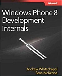 Windows Phone 8 Development Internals (Paperback)