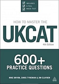 How to Master the UKCAT : 600+ Practice Questions (Paperback, 4 Rev ed)