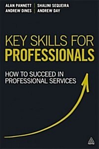 Key Skills for Professionals : How to Succeed in Professional Services (Paperback)