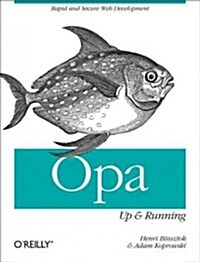 Opa: Up and Running: Rapid and Secure Web Development (Paperback)
