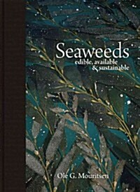 Seaweeds: Edible, Available, and Sustainable (Hardcover)