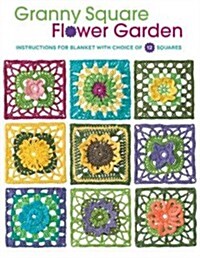 Granny Square Flower Garden: Instructions for Blanket with Choice of 12 Squares (Paperback)