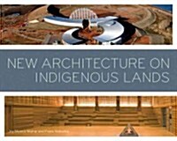 New Architecture on Indigenous Lands (Paperback, New)
