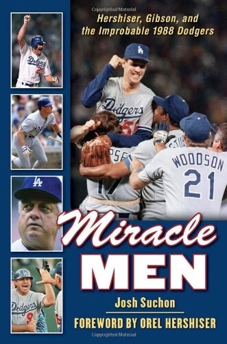 Miracle Men: Hershiser, Gibson, and the Improbable 1988 Dodgers (Hardcover)