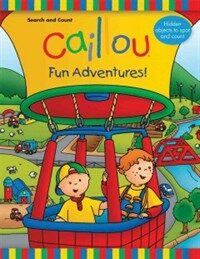 Caillou: Fun Adventures!: Search and Count Book (Board Books)