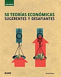 50 Teor?s Econ?icas: Sugerentes Y Desafiantes (Hardcover)
