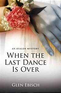 When the Last Dance Is Over (Paperback)