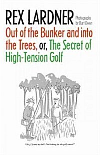 Out of the Bunker and Into the Trees, or the Secret of High-Tension Golf (Paperback)