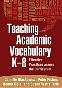 Teaching Academic Vocabulary K-8: Effective Practices Across the Curriculum (Paperback)