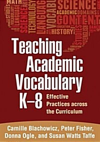 Teaching Academic Vocabulary K-8: Effective Practices Across the Curriculum (Hardcover)