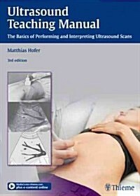 Ultrasound Teaching Manual: The Basics of Performing and Interpreting Ultrasound Scans (Paperback, 3)