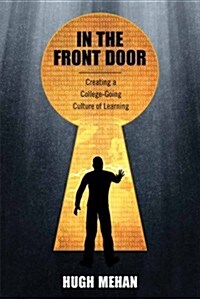 In the Front Door: Creating a College-Going Culture of Learning (Paperback)