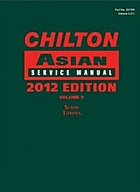 Chilton Asian Service Manual: Scion/Toyota (Hardcover, 2012)