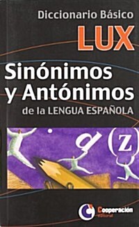 Diccionario b쟳ico sin줻imos y ant줻imos de la lengua espa쨚la / Basic dictionary synonyms and antonyms of the Spanish language (Paperback)