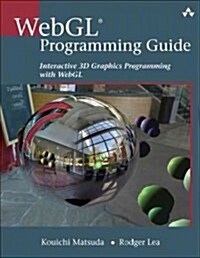 Webgl Programming Guide: Interactive 3D Graphics Programming with Webgl (Paperback)