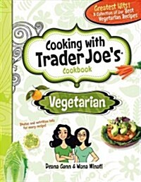Vegetarian: Cooking with Trader Joes Cookbook (Hardcover)
